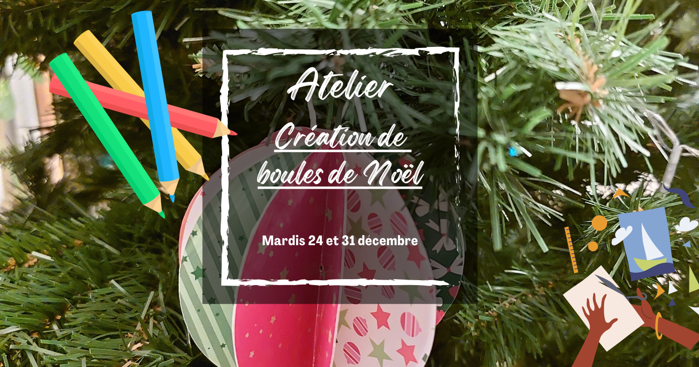 Ateliers « Création de boule de Noël »